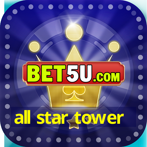 all star tower